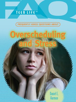 cover image of Frequently Asked Questions About Overscheduling and Stress